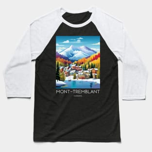 A Pop Art Travel Print of Mont Tremblant - Canada Baseball T-Shirt